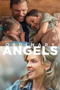 دانلود فیلم Ordinary Angels 2024 بدون سانسور
