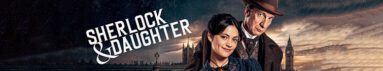 دانلود سریال Sherlock & Daughter بدون سانسور