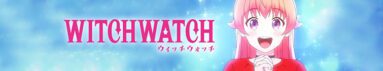 دانلود سریال WITCH WATCH بدون سانسور
