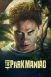 دانلود فیلم The Park Maniac 2024 بدون سانسور