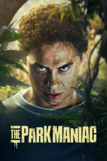 دانلود فیلم The Park Maniac 2024 بدون سانسور