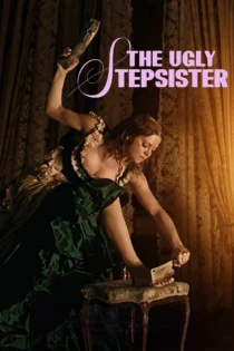 دانلود فیلم The Ugly Stepsister 2025 بدون سانسور
