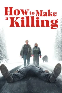 دانلود فیلم How to Make a Killing 2024 بدون سانسور