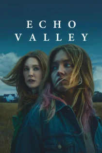 دانلود فیلم Echo Valley 2025 بدون سانسور