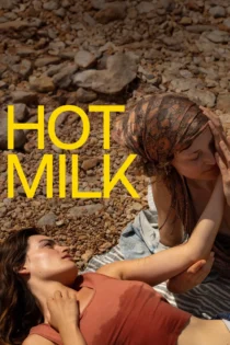 دانلود فیلم Hot Milk 2025 بدون سانسور