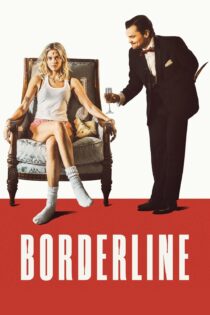 دانلود فیلم Borderline 2025 بدون سانسور