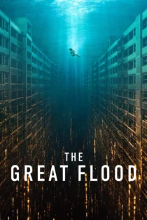 دانلود فیلم The Great Flood 2025 بدون سانسور