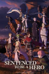 دانلود سریال Sentenced to Be a Hero بدون سانسور