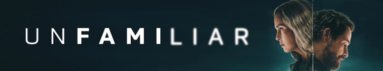 دانلود سریال Unfamiliar بدون سانسور