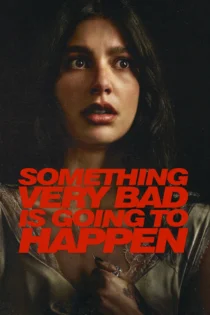 دانلود سریال Something Very Bad Is Going to Happen بدون سانسور دانلود سریال Something Very Bad Is Going to Happen بدون سانسور