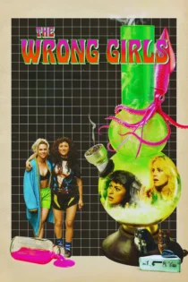 دانلود فیلم The Wrong Girls 2026 بدون سانسور